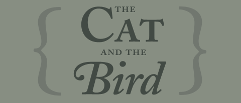 The Cat and the Bird